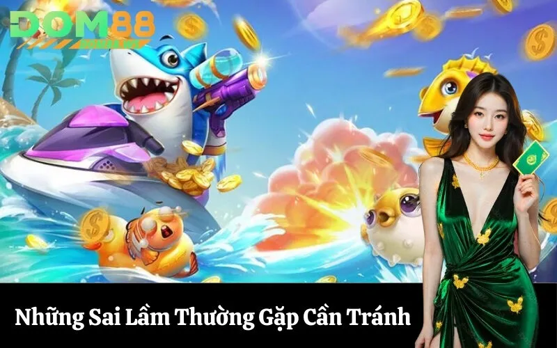 Những Sai Lầm Thường Gặp Cần Tránh